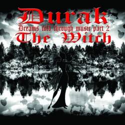 Durak : The Witch (Dreams Told Through Music Part 2)